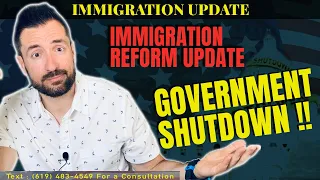 Immigration Reform Update & What a federal government shutdown could mean for Immigration?