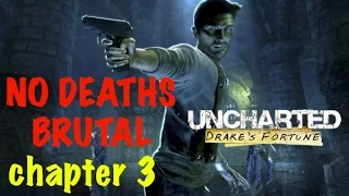 Uncharted: Drake's Fortune PS4 REMASTER | BRUTAL DIFFICULTY | NO DEATHS | Chapter 3