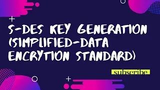 S-DES Key Generation || Simplified Data Encryption Standard || Computer Network Security