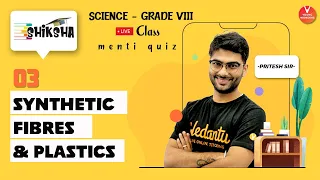 Synthetic Fibres And Plastics Class 8 L3 | Class 8 Science | Class 8 Science Chapter 3 NCERT | Menti