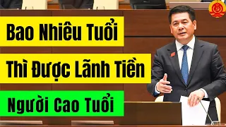 Người Cao Tuổi - Bao Nhiêu Tuổi Mới Được Nhận Tiền Trợ Cấp