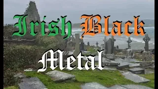 Irish Black Metal - A Goosey Guide