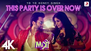 This Party Is Over Now Best Video - Yo Yo Honey Singh|Mitron|Jackky Bhagnani & Kritika | 4K