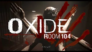 #4【Oxide Room 104】2周目は…ちゃんとやろう…