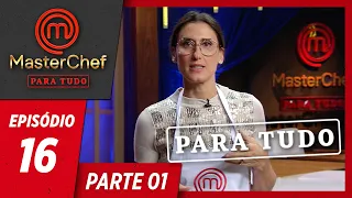 MASTERCHEF PARA TUDO (16/07/2019) | PARTE 1 | EP 16