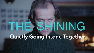 The Shining — Quietly Going Insane Together