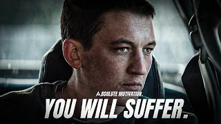 TO GROW YOU MUST SUFFER. - Motivational Speech