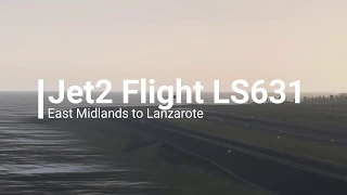 X-Plane 11 | Zibo 737 | East Midlands To Lanzarote | Zibo 737-800