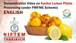 Demonstration Video on Kachai Lemon Pickle Processing (under PMFME Scheme) - ENGLISH