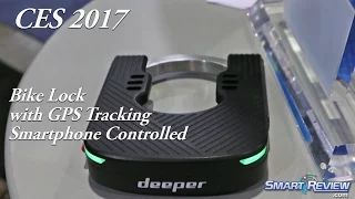 CES 2017 | Deeper Bike Lock with GPS Tracking | Smartphone Controlled | SmartReview.com