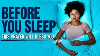 End Your Day Blessed And Fall Asleep To This Anointed Prayer | God's Protection and Divine Peace