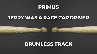 Primus - Jerry Was a Race Car Driver (drumless)