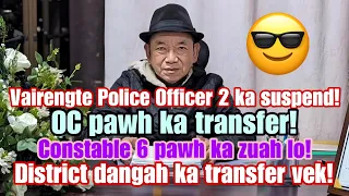 Pu K. Sapdanga'n Police Officer pahnih a suspend! A le...boruak a hot chho e...