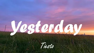 Tiësto - Yesterday (Lyrics)