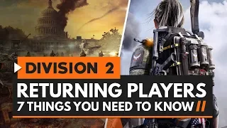 7 Things Returning Division 1 Players Need to Know About The Division 2