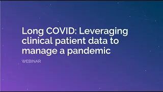 Long COVID: Leveraging clinical patient data to manage a pandemic