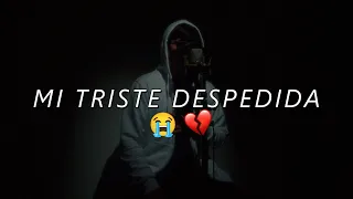 MI TRISTE DESPEDIDA💔😣 EL RAP MAS TRISTE PARA LLORAR💔 Fer Angell