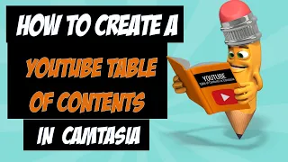 How to Create a Clickable Table of Contents for YouTube in Camtasia