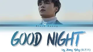 Lay Zhang Yixing (张艺兴) - Good Night (Color Coded Lyrics Chin/Pin/Eng/歌词)