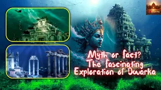 Myth or fact? The Fascinating Exploration of Dwarka