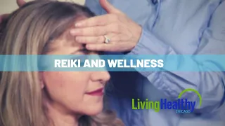 What is Reiki | Living Healthy Chicago