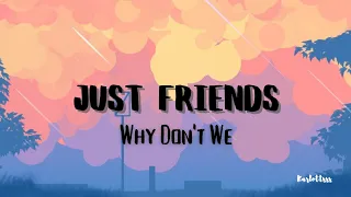 Why Don't We - Just Friends (Lyrics)