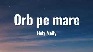 Holy Molly - Orb pe mare | Versuri [In premieră]