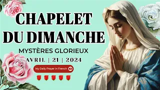 Chapelet du 21 Avril 2024 💖 Mystères Glorieux ✨ Chapelet à la Vierge Marie