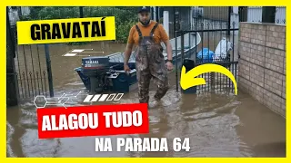 Completo ENCHENTE em GRAVATAÍ,  até RESGATE fizemos na Parada 64