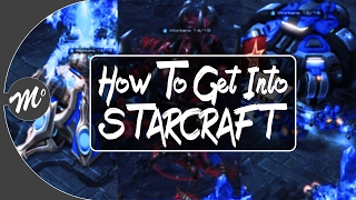 A Portal To StarCraft: How To Get into StarCraft (Episode 1)