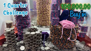 1 quarter challenge $100,000 buy In high limit coin pusher