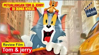 Review Film Tom & Jerry (2021) !! PETUALANGAN TOM & JERRY DI DUNIA NYATA