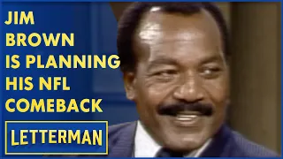 Jim Brown Wants To Play In The NFL Again | Letterman