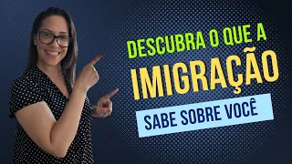 O QUE O AGENTE DE IMIGRAÇÃO SABE SOBRE VOCÊ  -  Imigração Americana