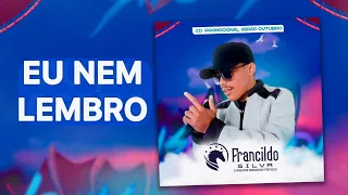 Eu Nem Lembro - Francildo Silva O Vaqueiro abençoado por Deus