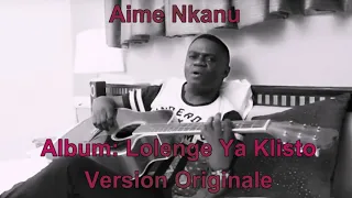 Hosanna Alleluya  -  Aime Nkanu  (Album: Lolenge Ya Klisto - Version Originale)