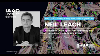 IAAC Lecture Series – Neil Leach