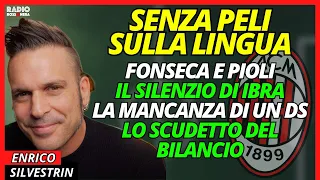 MILAN TRA FONSECA, PIOLI, IBRA E L'AGITAZIONE DEI TIFOSI con Enrico Silvestrin