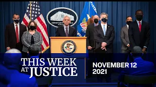 This Week at Justice - November 12, 2021