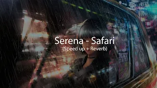 Serena - Safari (Speed up + Reverb)