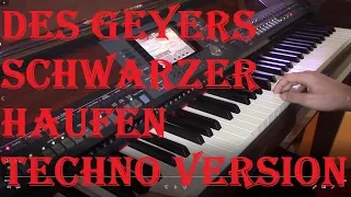 Geyers schwarzer Haufen- Techno Trance Piano Version