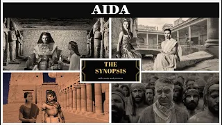 The Synopsis of AIDA  by Giuseppe Verdi (Plot / Roles)