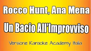 Rocco Hunt, Ana Mena  - un bacio all'improvviso (Versione Karaoke Academy Italia)