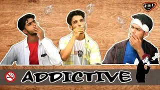 Smoker’s Addiction | 2 IN 1 VINES