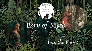 Born of  Myth : Into the Forest