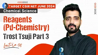 Trost Tsuji Part 3 | Reagents Pd-Chemistry | CSIR NET Chemical Science June 2024| | L-8 | IFAS