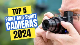 Best Point-and-Shoot Cameras 2024 | Which Point-and-Shoot Camera Should You Buy in 2024?