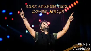 Raaz Ankhein Teri|Raaz Reboot|Arijit Singh|Full Song Cover- Ankur|Imran Hashmi|Kriti Kharbandha
