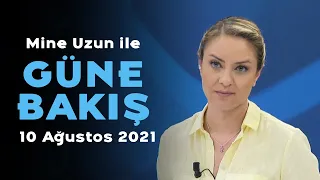 Afgan sığınmacılar nereye gidecek? - Mine Uzun ile Güne Bakış - 10 Ağustos 2021