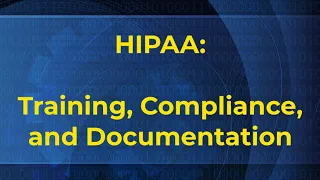 HIPAA Training, Compliance, and Documentation